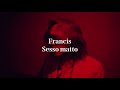 【MV】Francis “セッソマット　Sessomatto”