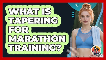 What Is Tapering For Marathon Training? - All Sorts Of Running
