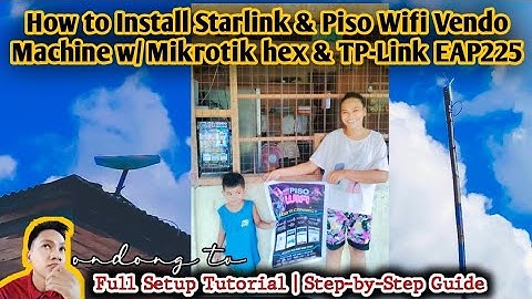 How to Install Starlink & Piso Wifi Vendo Machine w/ Mikrotik hex & TP-Link EAP225 | Step-by-Step