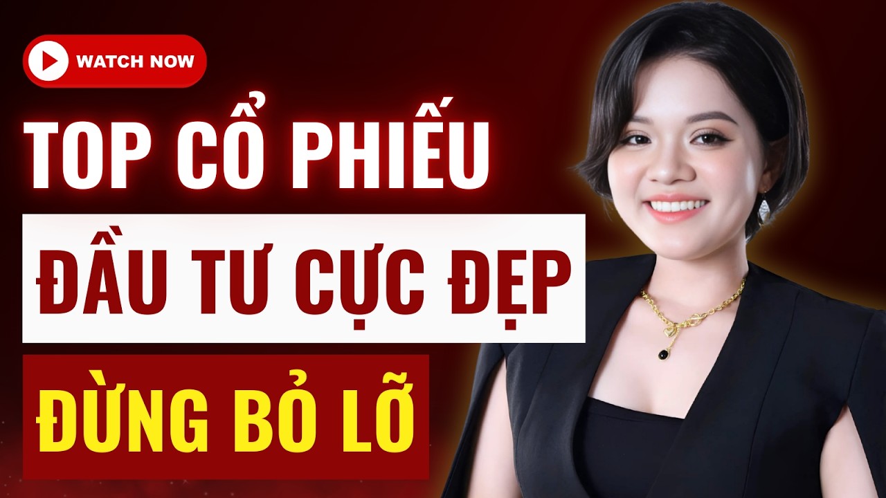 Top cổ phiếu đầu tư cực đẹp cuối quý 1! Đừng bỏ lỡ