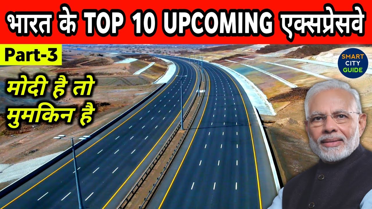 TOP 10 Upcoming EXPRESSWAYS IN INDIA | Part-3 | India's Mega Projects ...