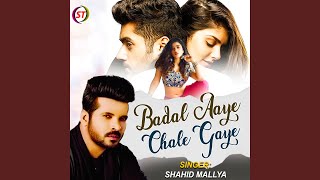 Badal Aaye Chale Gaye