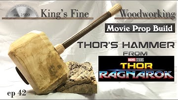 42 - THOR Ragnarok Prop Build Thors Hammer Mjolnir Forged From Silver Maple Log FREE PLANS