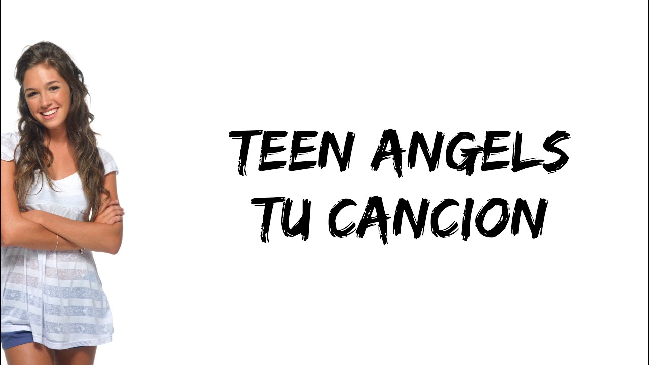 Teen Angels - Tu cancion (feat. Candela Vetrano) (letra)