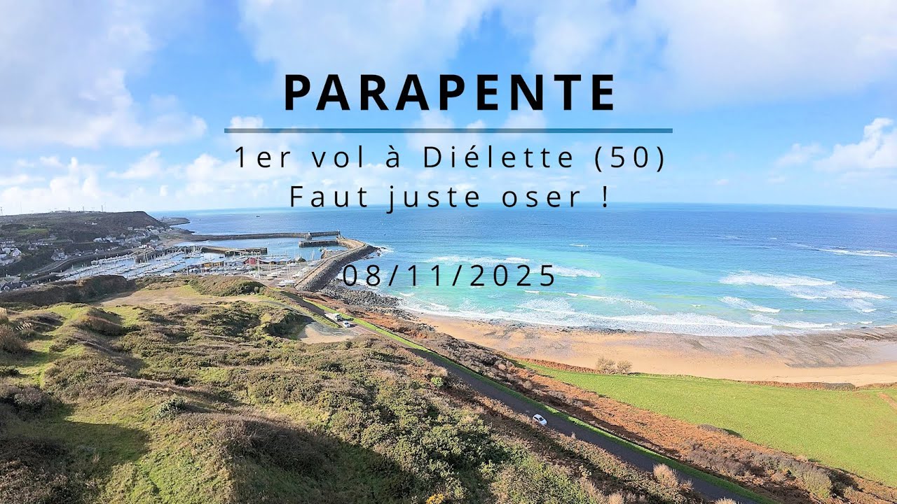 Parapente - 1er vol à Diélette (50) - Faut juste oser ! - 08/11/2025