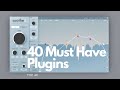 My Top 40 Must Have Plugins for Producers/Engineers -2021