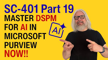 SC-401: Beheers DSPM voor AI in Microsoft Purview in 30 minuten!
