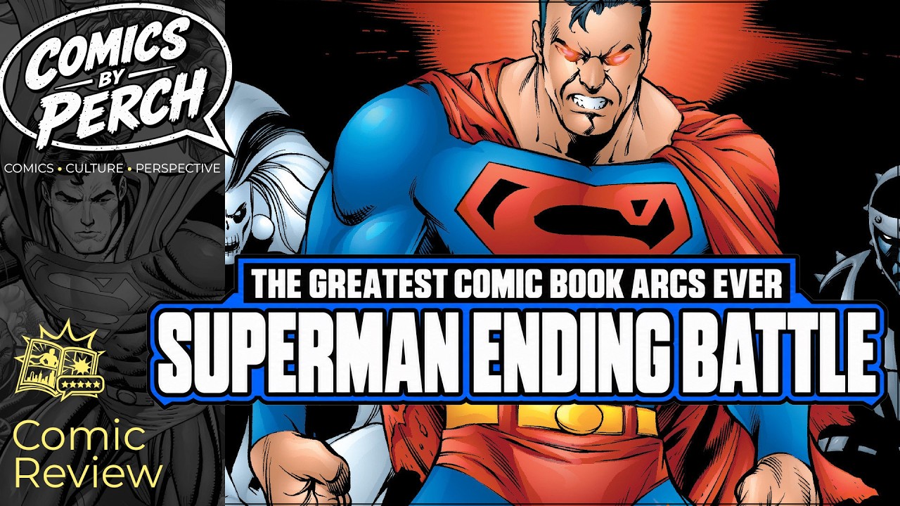Superman Ending Battle: The best comic book arcs