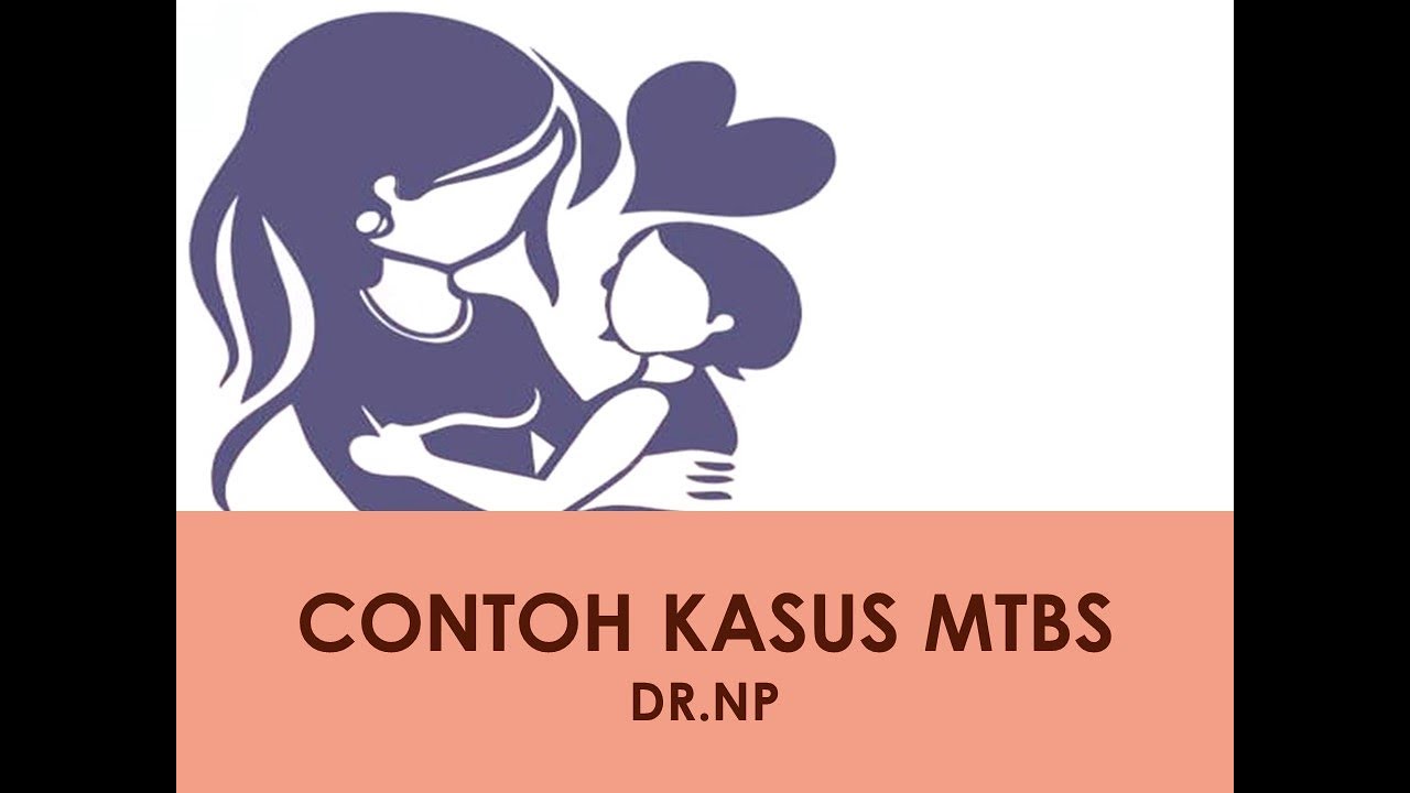 CONTOH KASUS MTBS