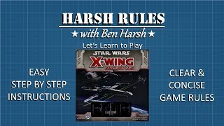 Famous Harsh Rules - Let's Learn How to Play: X-Wing Miniatures Profile
