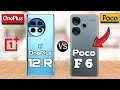 oneplus 12 r vs poco f 6 5 g