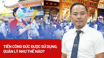 Tiền công đức được sử dụng, quản lý như thế nào? - PLO