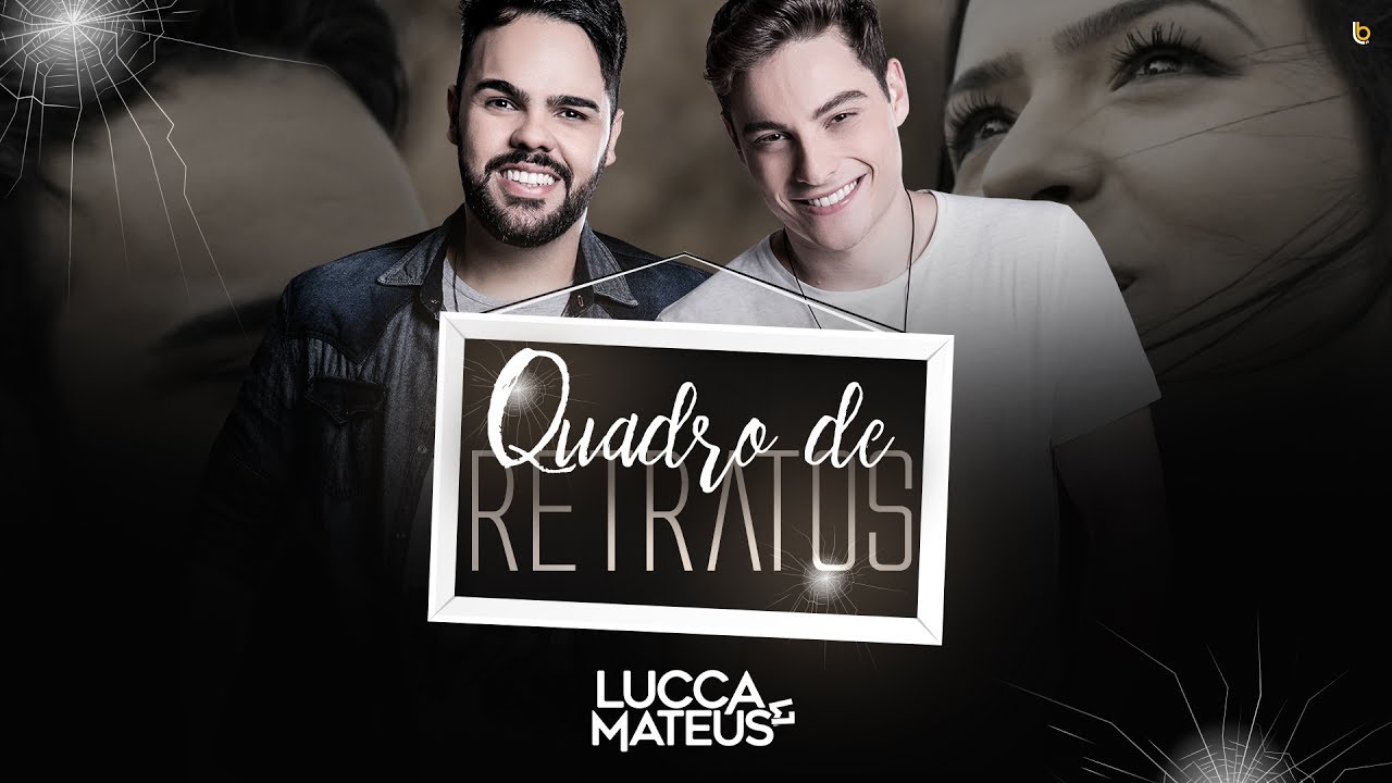 Lucca & Mateus - Quadro de Retratos (CLIPE OFICIAL) - YouTube