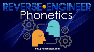 Speak with Clarity & Influence : Reverse Engineer Phonetics