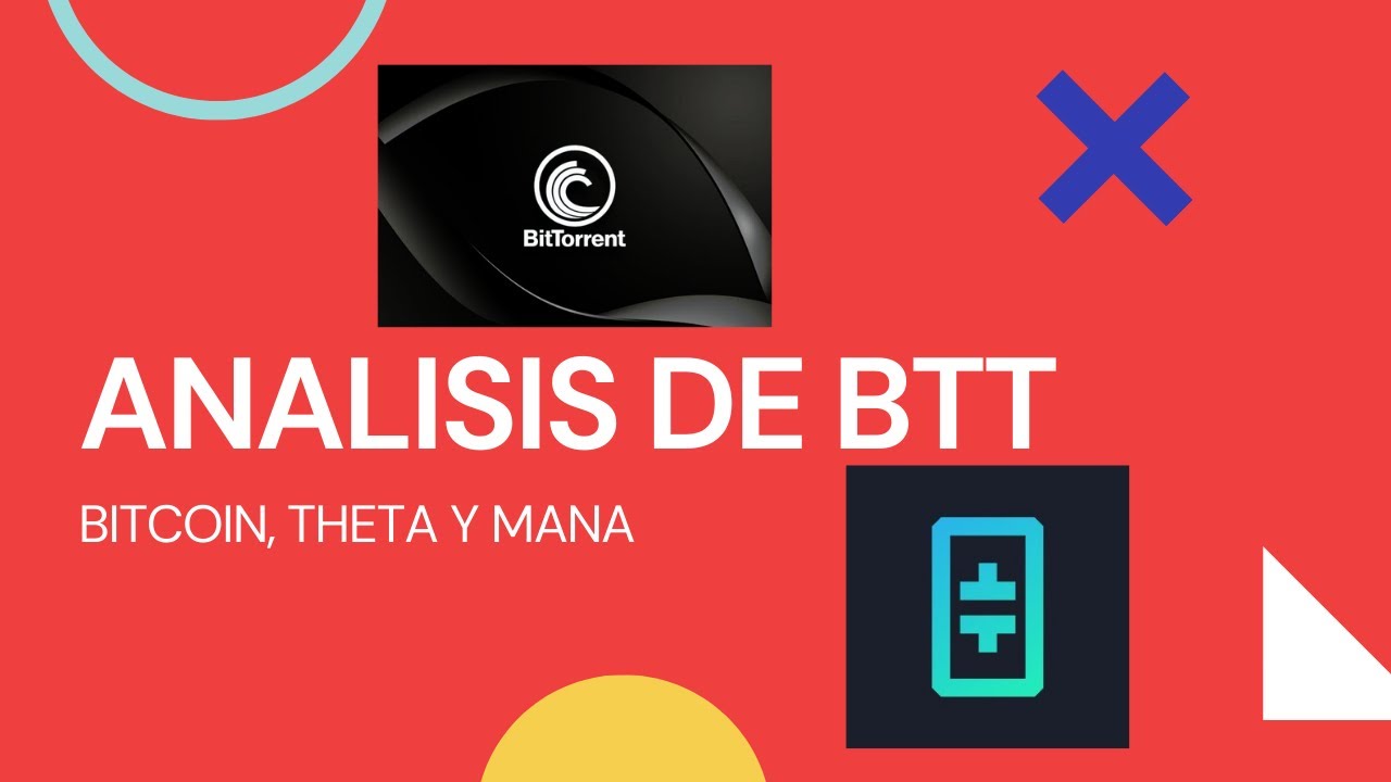 ANALISIS financiero de BIT TORRENT | BTT MANA THETA | BITCOIN rompe su ...