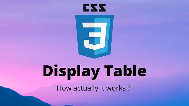 CSS Display Table Property Completely Explained