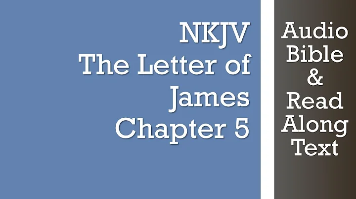 James 5 - NKJV - (Audio Bible & Text)