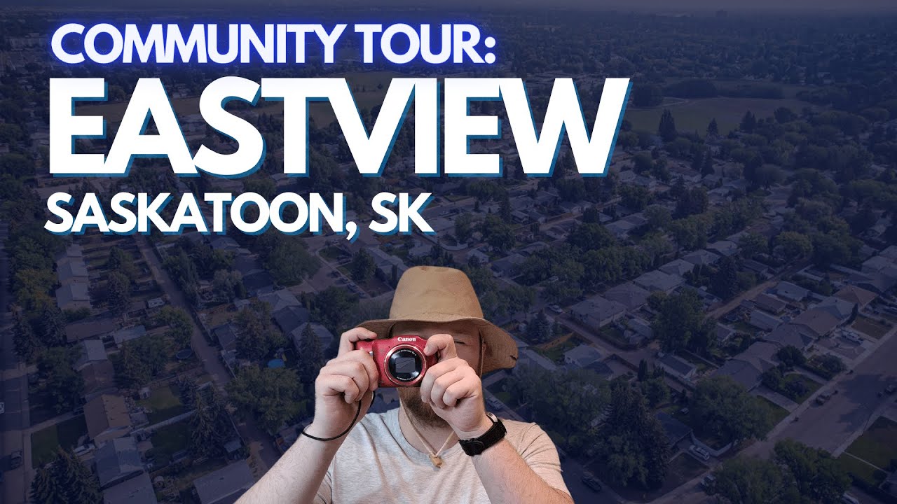 Eastview - Saskatoon SK | Community Tours