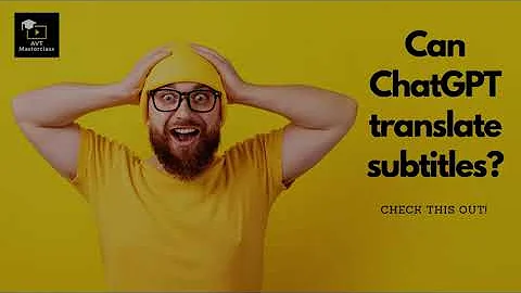 Can Chat GPT translate subtitles?