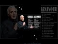 Charles Aznavour Les Plus Grands Succès 2024 The Best Of Charles Aznavour 2024 Charles Aznavour Les Plus Grands Succès 2024 The Best Of Charles Aznavour 2024