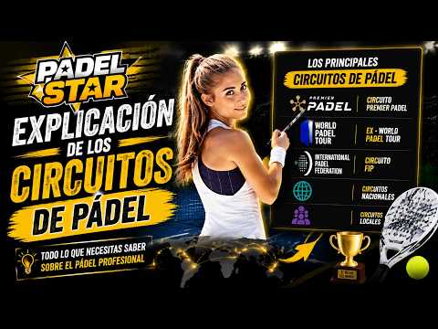 Premier Padel, FIP y Más: La Guía Definitiva de los Circuitos de Pádel
