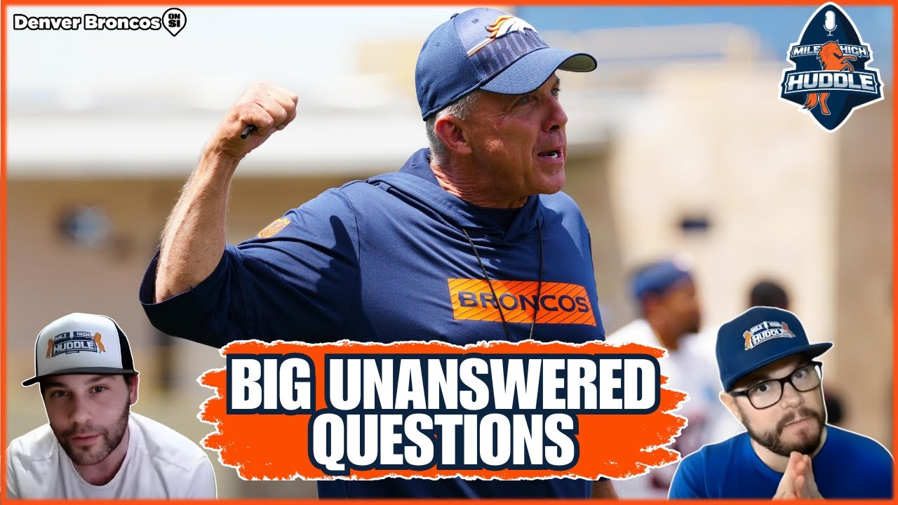 7 Biggest Questions Broncos Still Haven't Answered | MHH Podcast