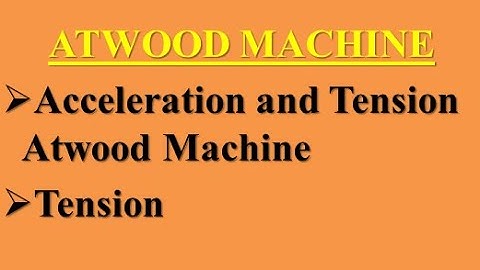 Class 9 Physics Ch-3 Atwood Machine - 9th physics