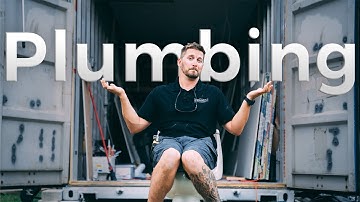 Plumbing Basics in Shipping Container Home | Ep. 7