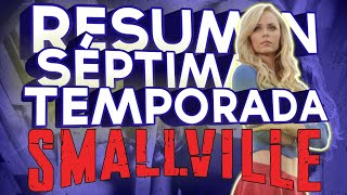 Smallville temporada 7 | RESUMEN