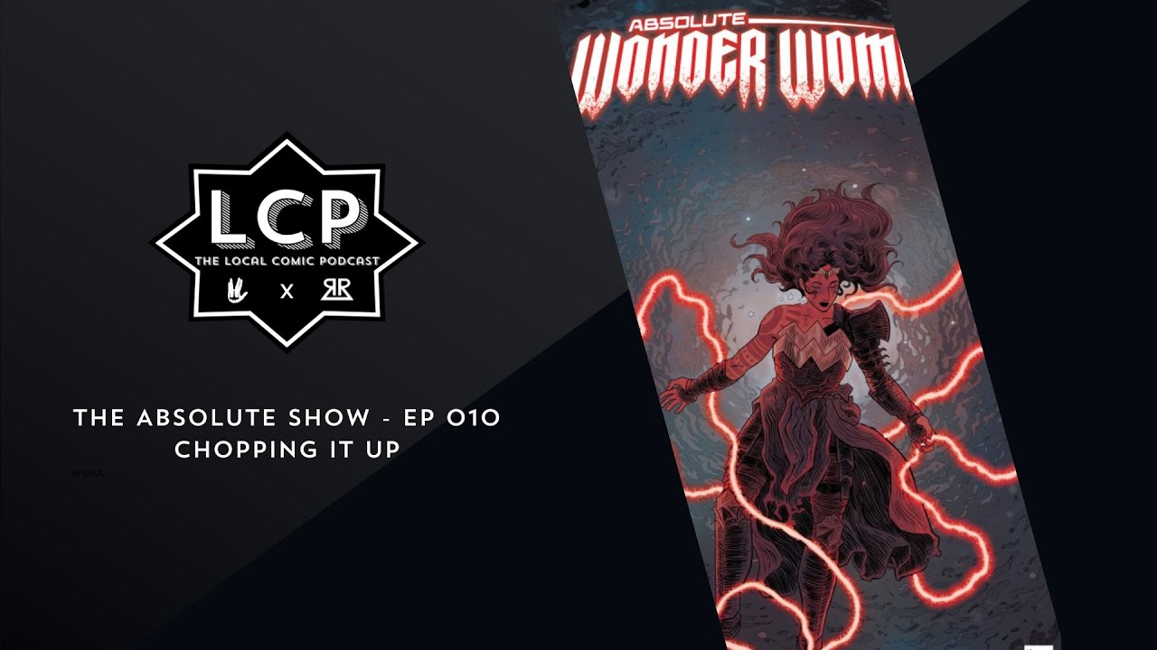 CHOPPING IT UP - Local Comic Podcast - The Absolute Show EP 010 - YouTube