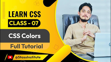 CSS Tutorial | Class #07 | CSS Colors | Complete Course In Urdu/Hindi