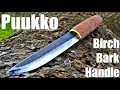 Knife making   forged birch bark puukko