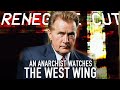 An Anarchist Watches The West Wing | Renegade Cut