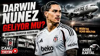 🚨 DARWIN NÚÑEZ BEŞİKTAŞ'A GELİYOR MU? | Transferde Son Dakika Gelişmeleri | 🔴 Canlı Yayın Beşiktaş