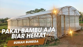 MEMBUAT GREEN HOUSE BAMBU RUMAH BUMEGA