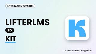 Details LifterLMS to Kit Integration Tutorial | AFI Update