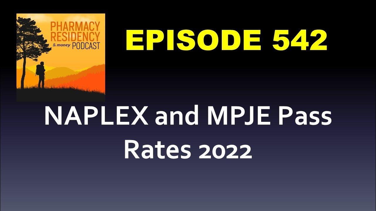 Ep 542 NAPLEX Pass Rates and Residency YouTube