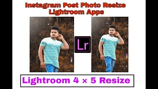 Instagram Post Photo Resize Lightroom 4 × 5 Resize Instagram size