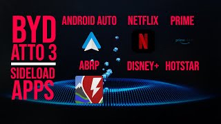 Sideload Apps Netflix Firefox Waze Prime Hotstar Wired Android Auto Byd Atto 3