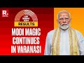 Varanasi Results 2024 | PM Modi Emerges Victorious In Varanasi By Margin Of 1,52,513 | LS Polls 2024