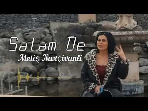 Metis Naxcivanli - Salam De 2023 Yeni Music