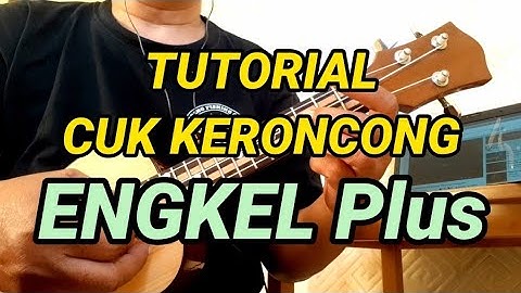 TUTORIAL CUK KERONCONG - TEKNIK ENGKEL Plus