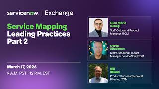 ServiceNow Exchange: ITOM Academy- Service Mapping Leading Practices Part 2