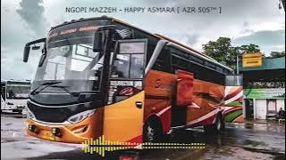 Yang Kalian Cari | Ngopi Maszeh - Happy Asmara [ AZR 505™ ] Funkot Version