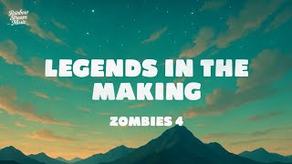 Legends In The Making - Zombies 4 Disney L Lyrics