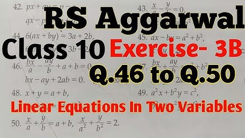 ✔Class 10 Exercise 3B | RS Aggarwal Solutions | Q.46 to Q.50 | Linear Equations in Two Variables