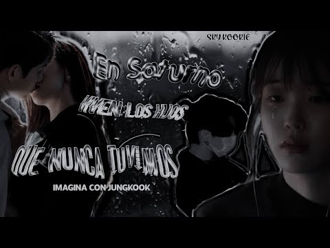 ❝En Saturno viven los hijos que nunca tuvimos❞ - Imagina con Jungkook//Cap Único