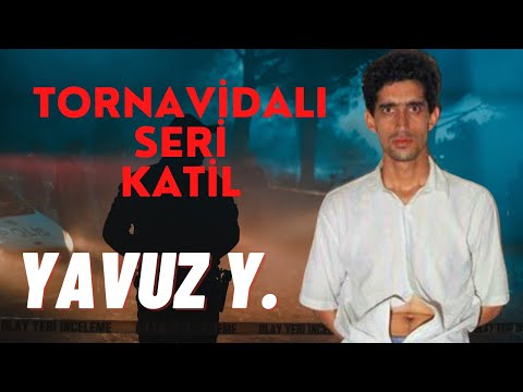 Tornavidalı Seri Katil - Yavuz Y. / Türk Seri Katiller bölüm 1