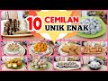 10 CEMILAN UNIK ENAK | CEMILAN SUPER MUDAH DAN PRAKTIS