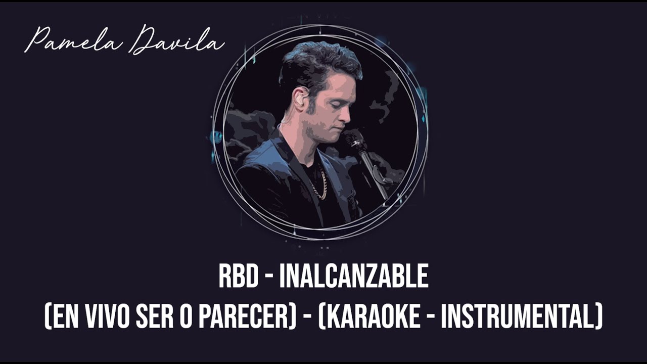 RBD - Inalcanzable (En Vivo Ser o Parecer) [Karaoke - Instrumental]